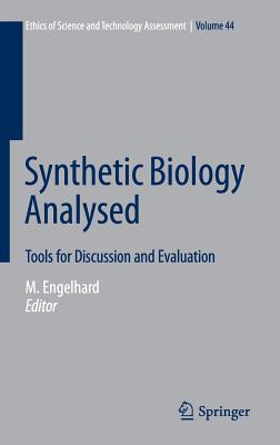 Synthetic Biology Analysed: Tools for Discussion and Evaluation - Engelhard, Margret (Editor)