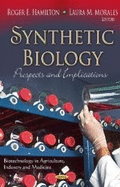 Synthetic Biology: Prospects & Implications