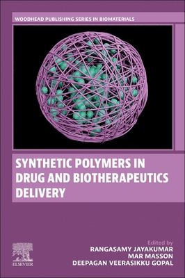 Synthetic Polymers in Drug and Biotherapeutics Delivery - Jayakumar, Rangasamy (Editor), and Masson, Mar (Editor), and Gopal, Deepagan Veerasikku (Editor)