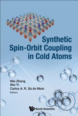 Synthetic Spin-orbit Coupling In Cold Atoms - Zhang, Wei (Editor)