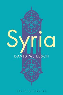 Syria: A Modern History - Lesch, David W.