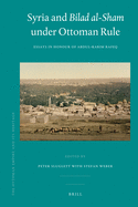 Syria and Bilad Al-Sham Under Ottoman Rule: Essays in Honour of Abdul Karim Rafeq