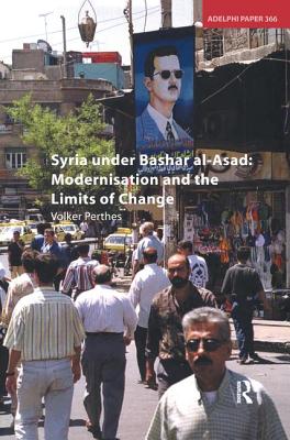 Syria under Bashar al-Asad: Modernisation and the Limits of Change - Perthes, Volker