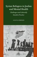 Syrian Refugees in Jordan and Mental Health: Challenges and Culturally Sensitive Practice