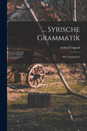 ... Syrische Grammatik: Mit Ubungsbuch