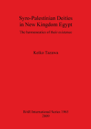 Syro-Palestinian Deities in New Kingdom Egypt: The Hermeneutics of Their Existence