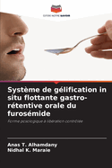 Systme de glification in situ flottante gastro-rtentive orale du furosmide