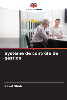 Syst?me de contr?le de gestion - Shah, Keval