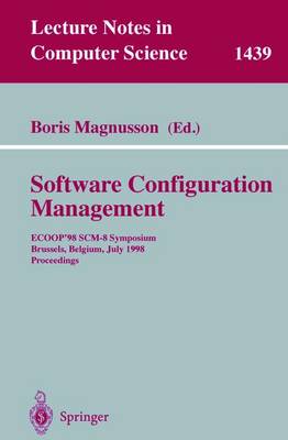 System Configuration Management: Ecoop'98 Scm-8 Symposium, Brussels, Belgium, July 20-21, 1998, Proceedings - Magnusson, Boris (Editor)