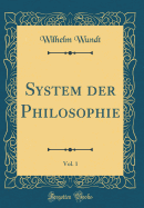 System Der Philosophie, Vol. 1 (Classic Reprint)