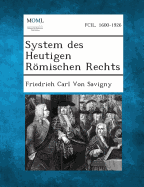 System Des Heutigen Romischen Rechts - Von Savigny, Friedrich Carl