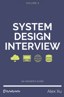 System Design Interview - An insider's guide - Xu, Alex