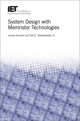 System Design with Memristor Technologies - Guckert, Lauren, and Swartzlander, Earl E.