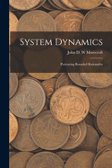 System Dynamics: Portraying Bounded Rationality