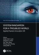 System Innovation for a Troubled World: Applied System Innovation VIII. Proceedings of the IEEE 8th International Conference on Applied System Innovation (Icasi 2022), April 21-23, 2022, Sun Moon Lake, Nantou, Taiwan