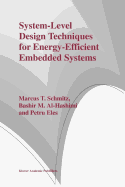 System-Level Design Techniques for Energy-Efficient Embedded Systems