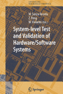 System-Level Test and Validation of Hardware/Software Systems - Sonza Reorda, Matteo (Editor), and Peng, Zebo (Editor), and Violante, Massimo (Editor)