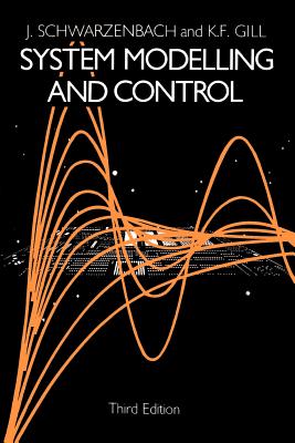 System Modelling and Control - Schwarzenbach, J, and Gill, K