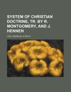 System of Christian Doctrine, Tr. by R. Montgomery, and J. Hennen - Nitzsch, Carl Immanuel