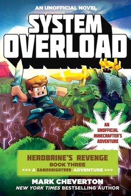 System Overload: Herobrine's Revenge Book Three (a Gameknight999 Adventure): An Unofficial Minecrafter's Adventure - Cheverton, Mark