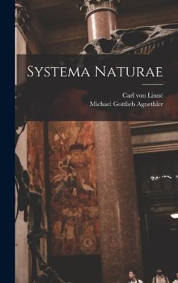 Systema Naturae - Linn, Carl Von, and Michael Gottlieb Agnethler (Creator)