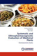 Systematic and Ethnopharmacognostic Evaluation of Medicinal Plants