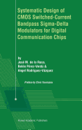 Systematic Design of CMOS Switched-Current Bandpass Sigma-Delta Modulators for Digital Communication Chips