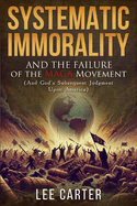 Systematic Immorality and the Failure of the MAGA Movement: And God's Subsequent Judgment Upon America