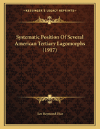 Systematic Position of Several American Tertiary Lagomorphs (1917)