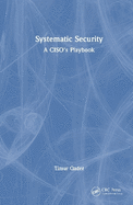 Systematic Security: A Ciso's Playbook