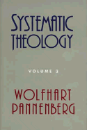Systematic Theology, Vol. 3 - Pannenberg, Wolfhart, and Bromiley, Geoffrey W, Ph.D., D.Litt. (Translated by)