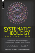 Systematic Theology, Volume 2: The Beauty of Christ - A Trinitarian Vision