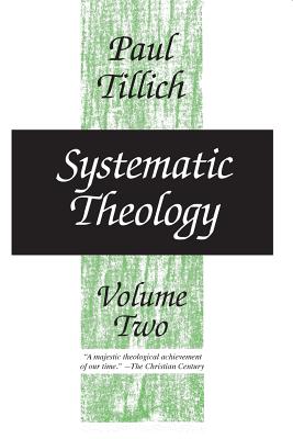 Systematic Theology, Volume 2 - Tillich, Paul