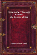 Systematic Theology: Volume I - The Doctrine of God