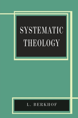 Systematic Theology - Berkhof, Louis