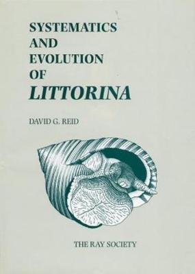 Systematics and Evolution of Littorina - Reid, David G.