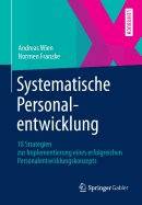 Systematische Personalentwicklung: 18 Strategien Zur Implementierung Eines Erfolgreichen Personalentwicklungskonzepts