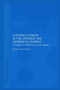 Systemic Changes in the German and Japanese Economies: Convergence and Differentiation as a Dual Challenge