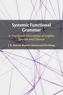 Systemic Functional Grammar: A Text-Based Description of English, Spanish and Chinese