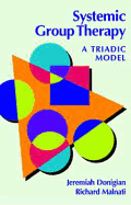 Systemic Group Therapy: A Triadic Model - Donigian, Jeremiah, D.Ed., and Donigian, and Malnati, Richard