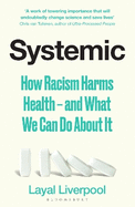 Systemic: How Racism Harms Health - and What We Can Do About It