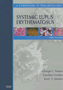 Systemic Lupus Erythematosus: A Companion to Rheumatology - Smolen, Josef S, MD, Frcp, and Tsokos, George C, MD, and Gordon, Caroline