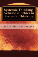 Systemic Thinking-Volume 2: Ethics in Systemic Thinking: Systemic Thinking Series