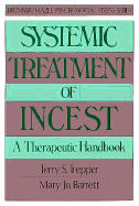 Systemic Treatment of Incest: A Therapeutic Handbook