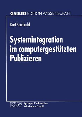 Systemintegration Im Computergesttzten Publizieren - Sandkuhl, Kurt