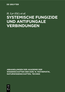 Systemische Fungizide Und Antifungale Verbindungen: Vortr?ge Und Poster Des Internationalen Symposiums, 4-10 Mai, 1980, Schlo? Reinhardtsbrunn