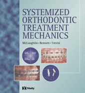 Systemized Orthodontic Treatment Mechanics