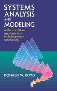 Systems Analysis and Modeling: A Macro-To-Micro Approach with Multidisciplinary Applications