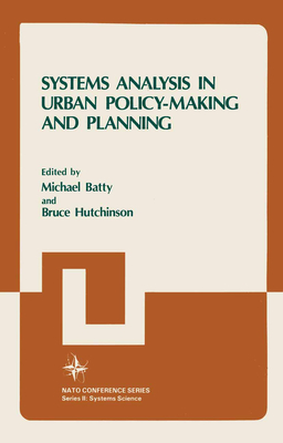 Systems Analysis in Urban Policy-Making and Planning - Hutchinson, Bruce, and Batty, Michael