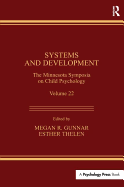 Systems and Development: The Minnesota Symposia on Child Psychology, Volume 22